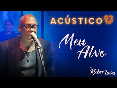Kleber Lucas - Meu Alvo - Acústico 93 - AO VIVO - 2020
