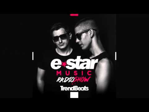 House TRENDBEATS @ E-STAR MUSIC RADIO SHOW #015  // GUEST MIX: BELTRANBOYZ