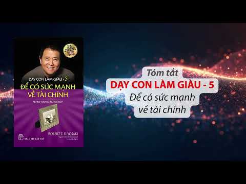 (AI trò chuyện) Dạy Con Làm Giàu 5: Để có sức mạnh về tài chính