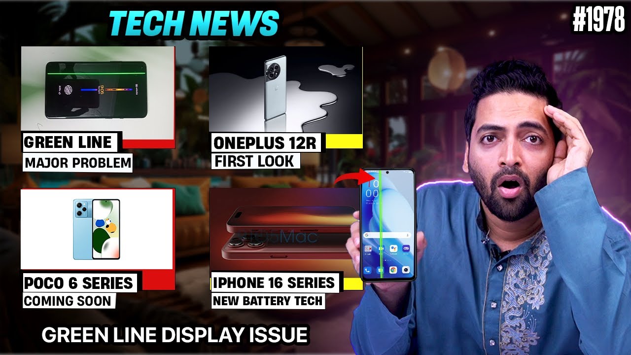 Green Line Issues,POCO 6 Series,Oneplus 12R Launch,TSMC India😍,iPhone 16 Stacked Battery,Nothing