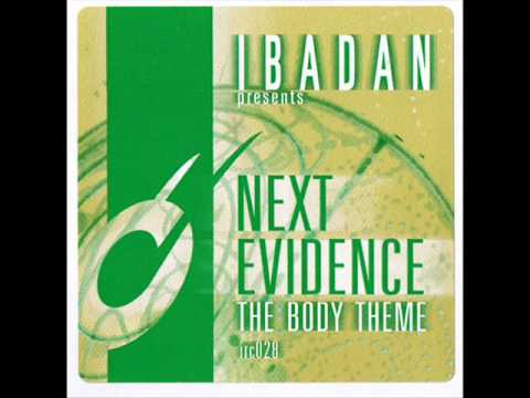 Next Evidence - The Body Theme (Body Dub Mix) Ibadan Records