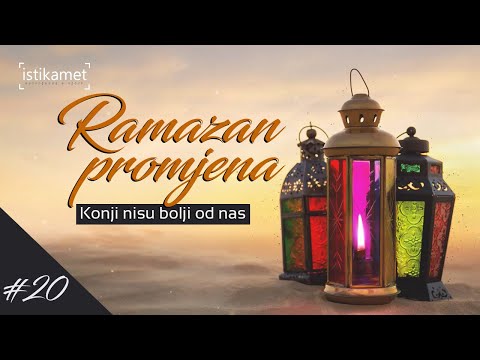 [Dan 20] Ramazan promjena - Konji nisu bolji od nas