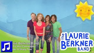 Best Kids Songs - Rhubarb Pie (Hot Commodity) By The Laurie Berkner Band