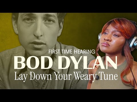 First time hearing Lay Down Your Weary Tune - Bob Dylan