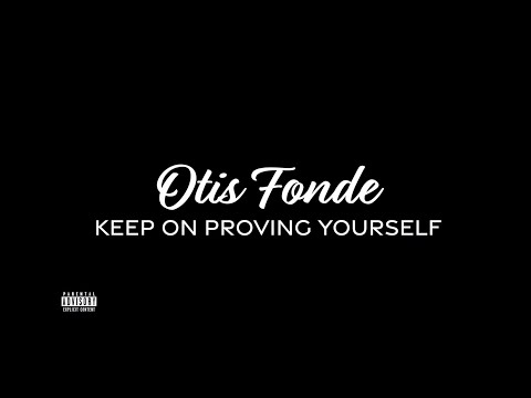 Otis Fonde - Keep On Proving Yourself