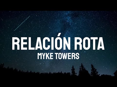 Myke Towers - Relación Rota (Letra/Lyrics)