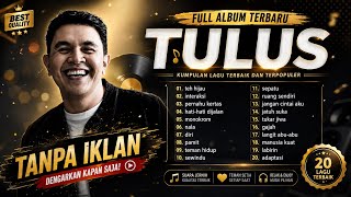 Download lagu TULUS FULL ALBUM TERBAIK 2026 | Teh Hijau, Interaksi & Perahu kertas | Tanpa Iklan 2026 mp3