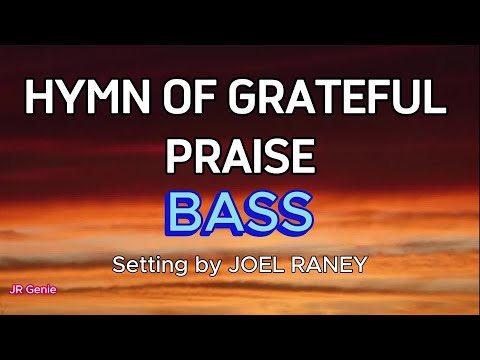 HYMN OF GRATEFUL PRAISE / BASS / Choral Guide / Setting by Joel Raney