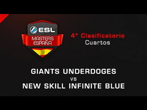 Giants Underdoges vs NewSkill Infinite - Cuartos - ESL Masters Barcelona Clasificatorio #4 - Español