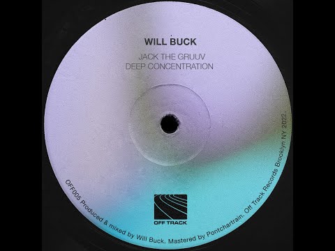 WILL BUCK - JACK THE GRUUV [OFF TRACK]