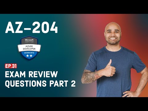 AZ-204 Exam EP 31: AZ-204 Review Q&A Part 2