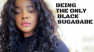 LIFE AS THE &quot;BLACK” SUGABABE | MY STORY