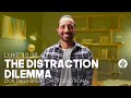 The Distraction Dilemma Luke 10 38 40 Our Daily Bread Video Devotional