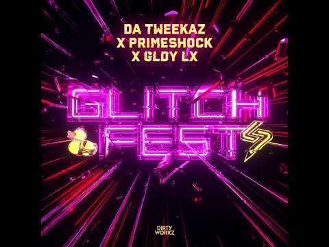 Da Tweekaz x Primeshock x GLDY LX - Glitchfest (Extended Mix)