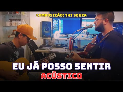 Eu Já Posso Sentir - Thi Souza