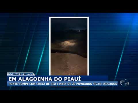 Rompimento de ponte após chuva deixa 20 povoados isolados em Alagoinha do Piauí