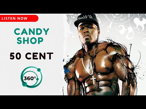 50 Cent - Candy Shop 🎧 (360° Reality Audio)