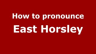How to pronounce East Horsley
