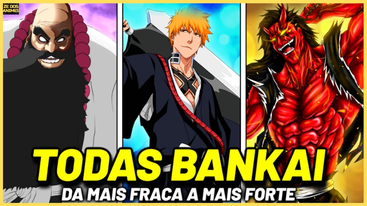 TODAS AS BANKAIS DE BLEACH DA MAIS FRACA A MAIS FORTE