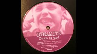 Dynamite – Turn It Up (Dynamite's Short Fuse Remix)