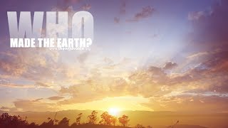Who Made The Earth? | 4K