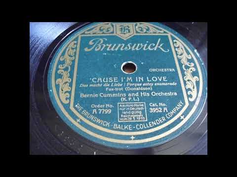 Bernie Cummins and his Orchestra: 'cause I'm in love (1928)