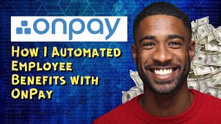How I Automated Employee Benefits with OnPay