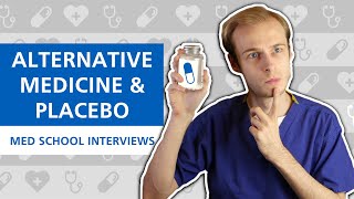 Med School Interview: Homeopathy, Alternative Medicine &amp; Placebo | PostGradMedic