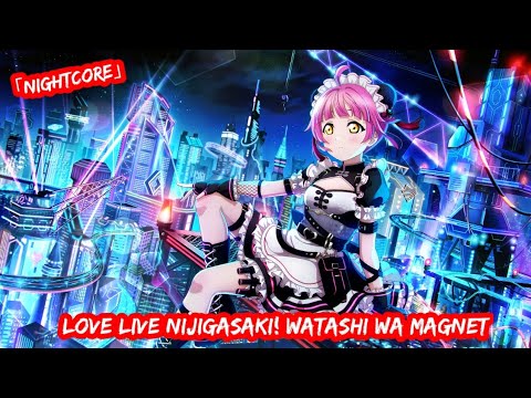 「Nightcore」Love Live Nijigasaki! Watashi wa Magnet