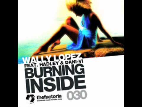 Wally Lopez feat Hadley & Dani  Burning Inside Rousseau Remix