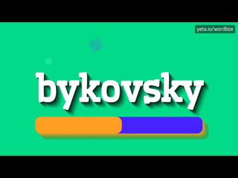 BYKOVSKY - HOW TO PRONOUNCE IT!?