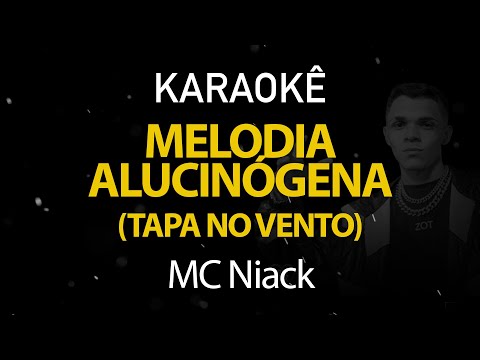 Melodia Alucinógena, Tapa No Vento - MC Niack, DJ AK BR, DJ DARGE (Karaokê Version)