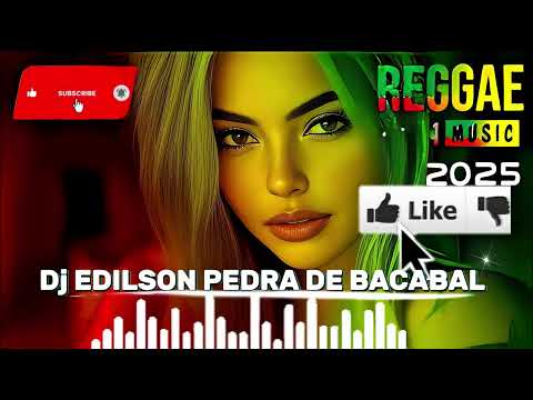 REGGAE RHÂMILLA REMIX 2025 REGGAE DO MARANHÃO Dj EDILSON PEDRA DE BACABAL #reggae #music 