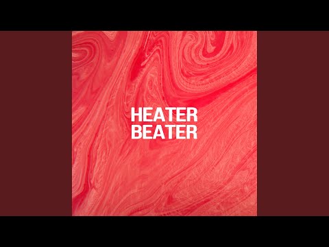 Video thumbnail for Heater Beater