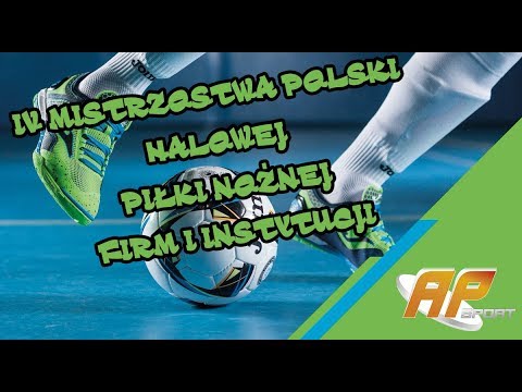 IV MISTRZOSTWA POLSKI HALOWEJ PIŁKI NOŻNEJ FIRM I INSTYTUCJI [Dzień 1]