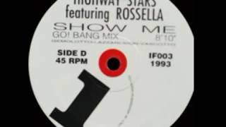 Highway Stars  Featuring Rossella - Show Me (Go! Bang Mix)‎