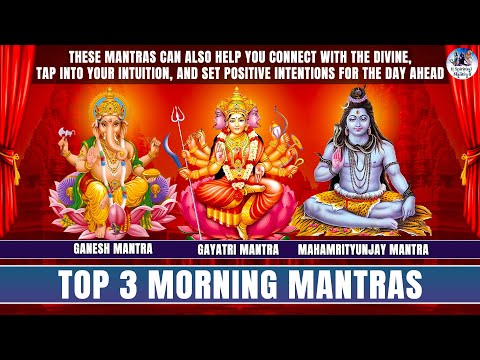 TOP 3 MORNING MANTRAS | अपने दिन की शुरुआत करें इन शक्तिशाली मंत्रों के साथ |GANESHA,SHIVA & GAYATRI