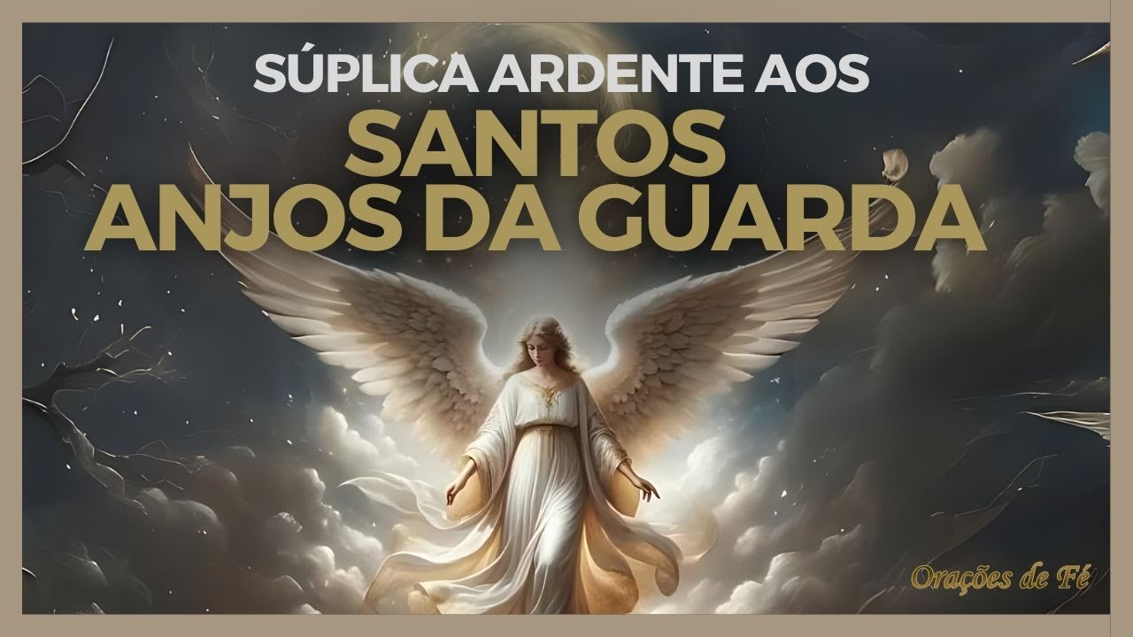 Súplica ardente aos Santos Anjos da Guarda