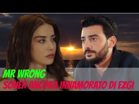 Mr Wrong, anticipazioni turche: Soner ancora innamorato di Ezgi
