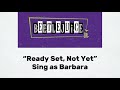 Ready Set Not Yet Beetlejuice Jr Sing As Barbara