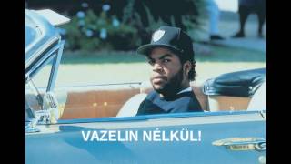 Ice Cube - No Vaseline (Magyar felirattal)