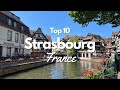 Top 10 Things to Do in Strasbourg France! 🇫🇷
