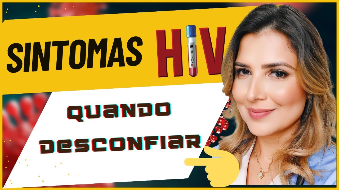 Quais são os principais sintomas do HIV? Quando desconfiar?
