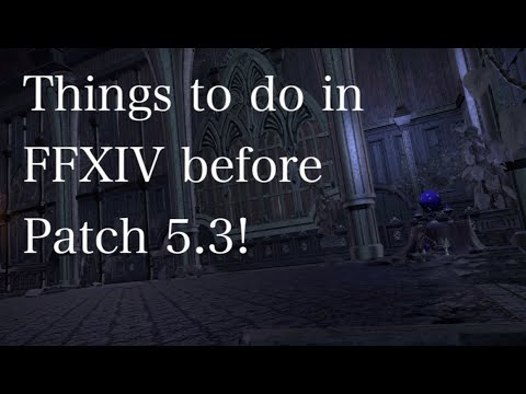Things to do in FFXIV until Patch 5.3!