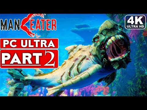 MANEATER Gameplay Walkthrough Part 2 [4K 60FPS PC ULTRA] - No Commentary