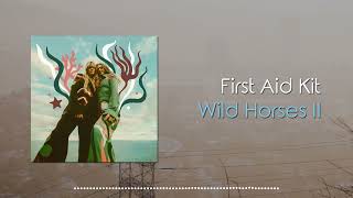 First Aid Kit - Wild Horses II (Lyric Video)