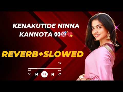 KENAKUTIDE NINNA KANNOTA (REVERB+SLOWED) | SHIVARAJ KUMAR | KANNADA MUSIC
