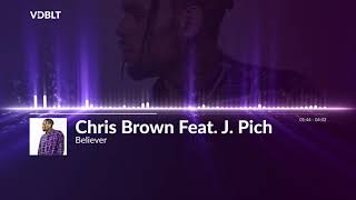 (Unreleased) Chris Brown Feat. J. Pich &quot;Believer&quot;