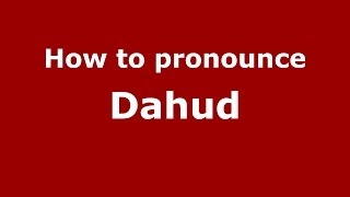 How to pronounce Dahud