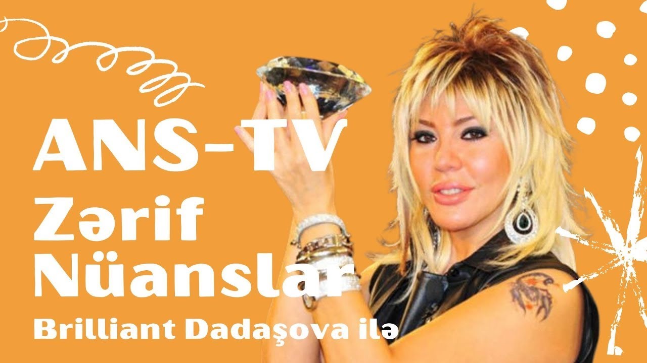 "ZƏRİF NÜANSLAR" : – Brilliant Dadaşova
